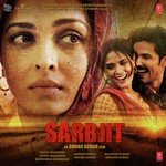 Sarbjit - Munnawar Masoom Song Download